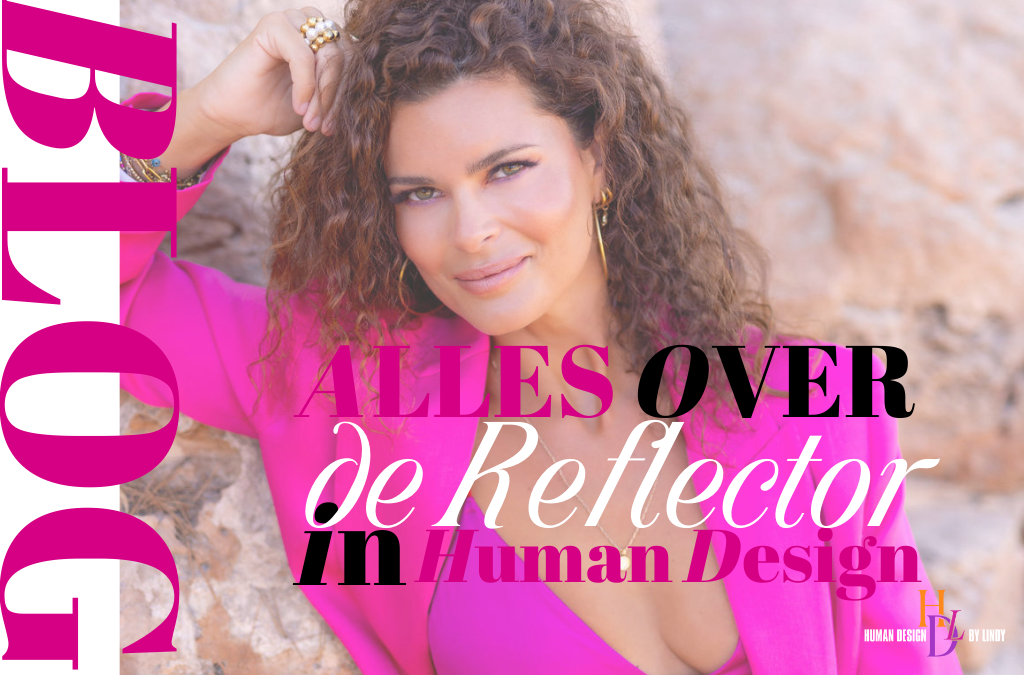 Alles over de Reflector in Human Design