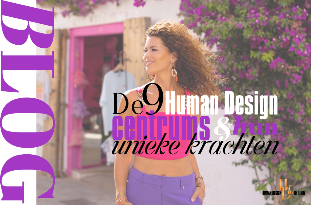 De 9 Human Design centers & hun unieke krachten