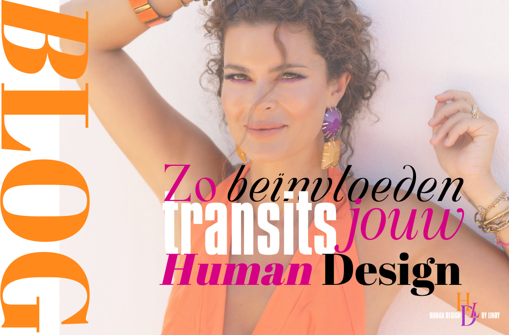 Zo begrijp je de invloed van de transits op jouw Human Design